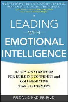 Hardcover Leading with Emotional Intelligence: Hands-On Strategies for Building Confident and Collaborative Star Performers Book