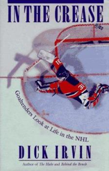 Hardcover In the Crease: Goaltenders Look at Life in the NHL Book