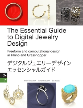 Paperback The Essential Guide to Digital Jewelry Design: Freeform and computational design in Rhino and Grasshopper Book