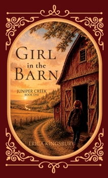 Girl in the Barn : Juniper Creek Series Book 1