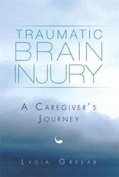 Paperback Traumatic Brain Injury: A Caregiver's Journey Book