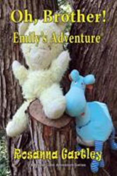 Paperback Oh, Brother! (Emily's Adventure) Book