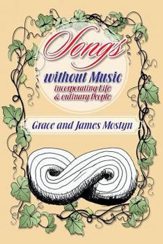 Paperback Songs Without Music: (Incorporating Life and Ordinary People) Book