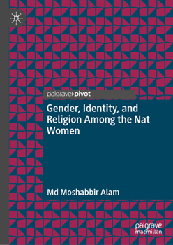 Hardcover Gender, Identity, and Religion Among the Nat Women Book