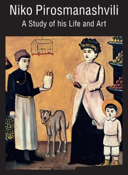 Hardcover Niko Pirosmanashvili: A Study of His Life and Art Book