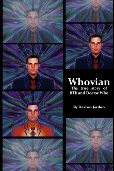 Paperback Whovian: The true story of BTR and Doctor Who Book