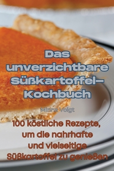 Paperback Das unverzichtbare Süßkartoffel-Kochbuch [German] Book