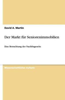 Paperback Der Markt für Seniorenimmobilien: Eine Betrachtung der Nachfrageseite [German] Book