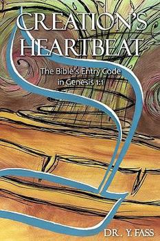 Paperback Creation's Heartbeat: The Bible's Entry Code in Genesis 1:1 Book