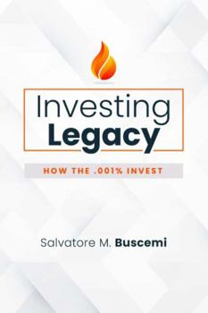 Paperback Investing Legacy: How the .001% Invest Book