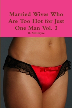Paperback Married Wives Who Are Too Hot for Just One Man Vol. 3 Book