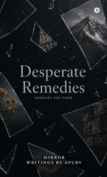Desperate Remedies: Memoirs and Poem