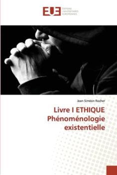 Paperback Livre I ETHIQUE Phénoménologie existentielle [French] Book