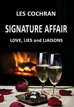 Signature Affair: Love, Lies and Liaisons - Book #2 of the Love, Lies and Liaisons