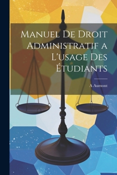 Paperback Manuel De Droit Administratif a L'usage Des Étudiants [French] Book