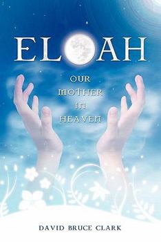 Paperback Eloah: Our Mother in Heaven Book