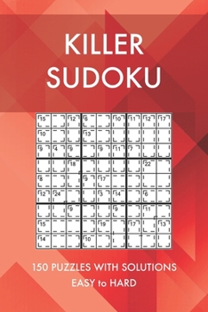 Paperback Killer Sudoku: 150 Easy to Hard Challenging Sudoku Puzzles with Solutions Book