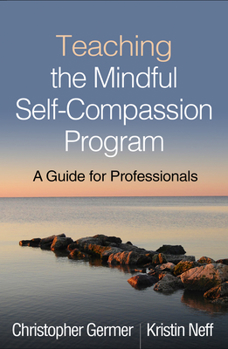 Paperback Teaching the Mindful Self-Compassion Program: A Guide for Professionals Book