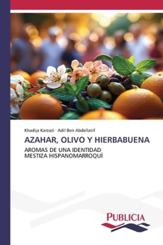 Azahar, Olivo Y Hierbabuena (Spanish Edition)