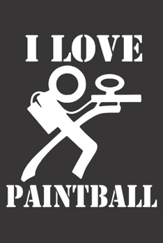 I love paintball: 6x9 inch | lined | ruled paper | notebook | notes