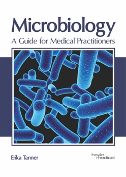 Hardcover Microbiology: A Guide for Medical Practitioners Book