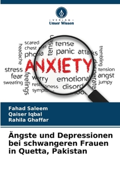Ängste und Depressionen bei schwangeren Frauen in Quetta, Pakistan (German Edition)