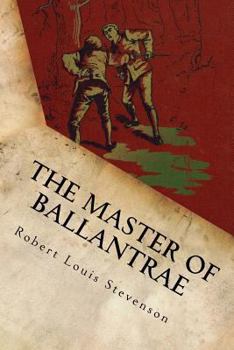 The Master of Ballantrae: A Winter's Tale - Book #12 of the Works of Robert Louis Stevenson