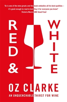 Hardcover Red & White: An Unquenchable Thirst for Wine Book