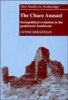 Hardcover The Chaco Anasazi: Sociopolitical Evolution in the Prehistoric Southwest (New Studies in Archaeology) Book