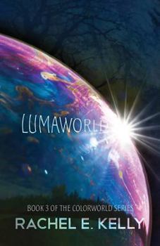 Lumaworld (Colorworld, #3) - Book #3 of the Colorworld