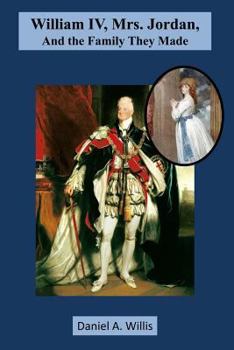 Paperback William IV, Mrs. Jordan, and the Family they Made Book