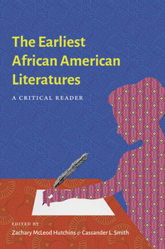 Hardcover The Earliest African American Literatures: A Critical Reader Book