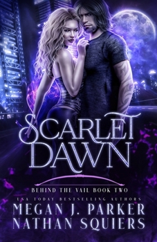 Paperback Scarlet Dawn (Behind the Vail #2): A Scarlet Night Novel Book