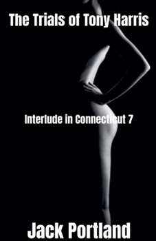 Interlude in Connecticut 7 (The Trials of Tony Harris)
