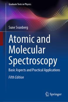 Hardcover Atomic and Molecular Spectroscopy: Basic Aspects and Practical Applications Book