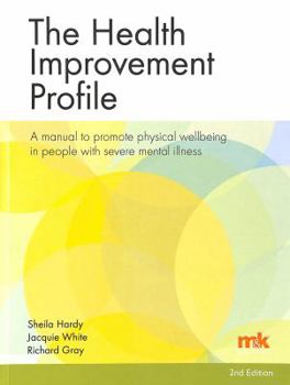 Paperback The Health Improvement Profile: A manual to promote physical wellbeing in people with severe mental illness Book