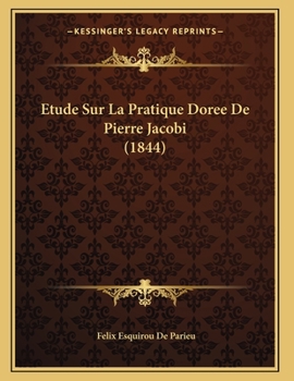 Paperback Etude Sur La Pratique Doree De Pierre Jacobi (1844) [French] Book