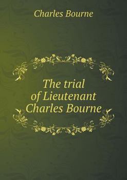 Paperback The trial of Lieutenant Charles Bourne Book