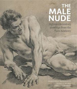 Paperback The Male Nude: Eighteenth-Century Drawings from the Paris Academy Book