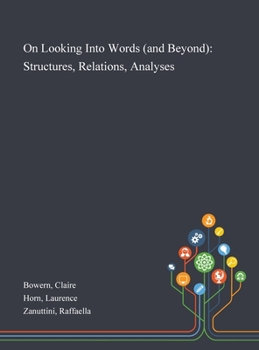 Hardcover On Looking Into Words (and Beyond): Structures, Relations, Analyses Book