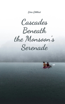 Paperback Cascades Beneath the Monsoon's Serenade Book
