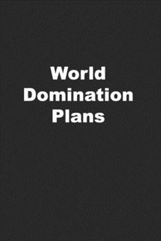 Paperback World Domination Plans: Funny Coworker Gift or Office Gift Book