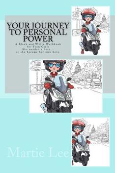 Paperback Your Journey to Personal Power: A Workbook for Girls She needed a hero... so she became her own hero. Book