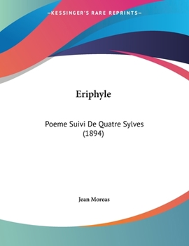 Paperback Eriphyle: Poeme Suivi De Quatre Sylves (1894) [French] Book