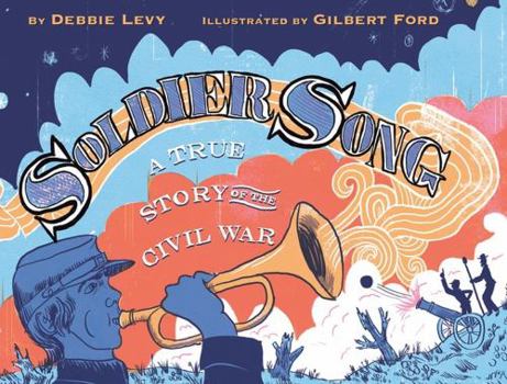 Hardcover Soldier Song: A True Story of the Civil War Book