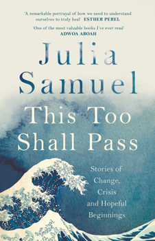 Hardcover THIS TOO SHALL PASS: STORIES OF CHANGE, CRISIS AND HOPEFUL Book