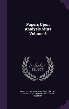 Hardcover Papers Upon Analysis Situs Volume 6 Book