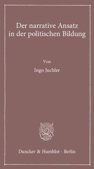 Paperback Der Narrative Ansatz in Der Politischen Bildung [German] Book