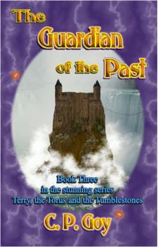 The Guardian of the Past - Book #3 of the Tumblestones Trilogy