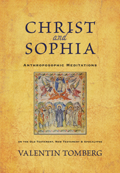 Paperback Christ and Sophia: Anthroposophic Meditations on the Old Testament, New Testament, and Apocalypse Book